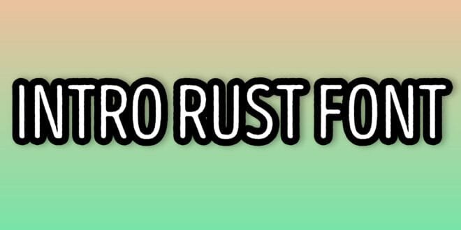 Intro Rust Font